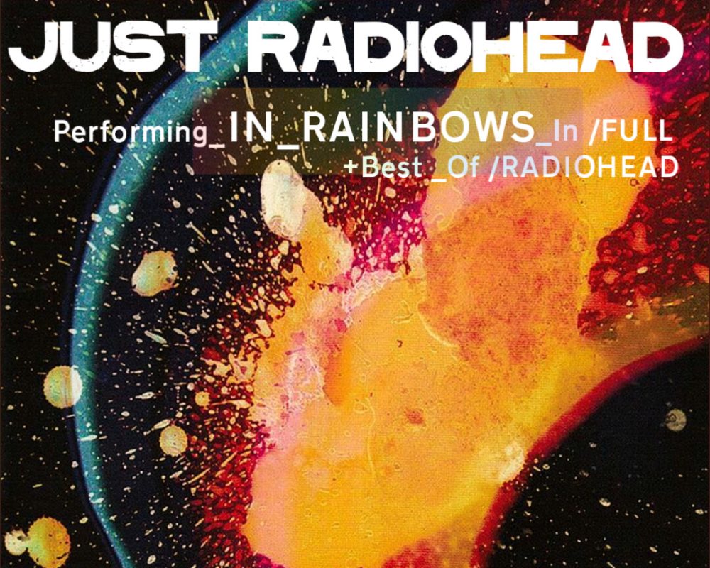 Just Radiohead In Rainbows tribute show artwork