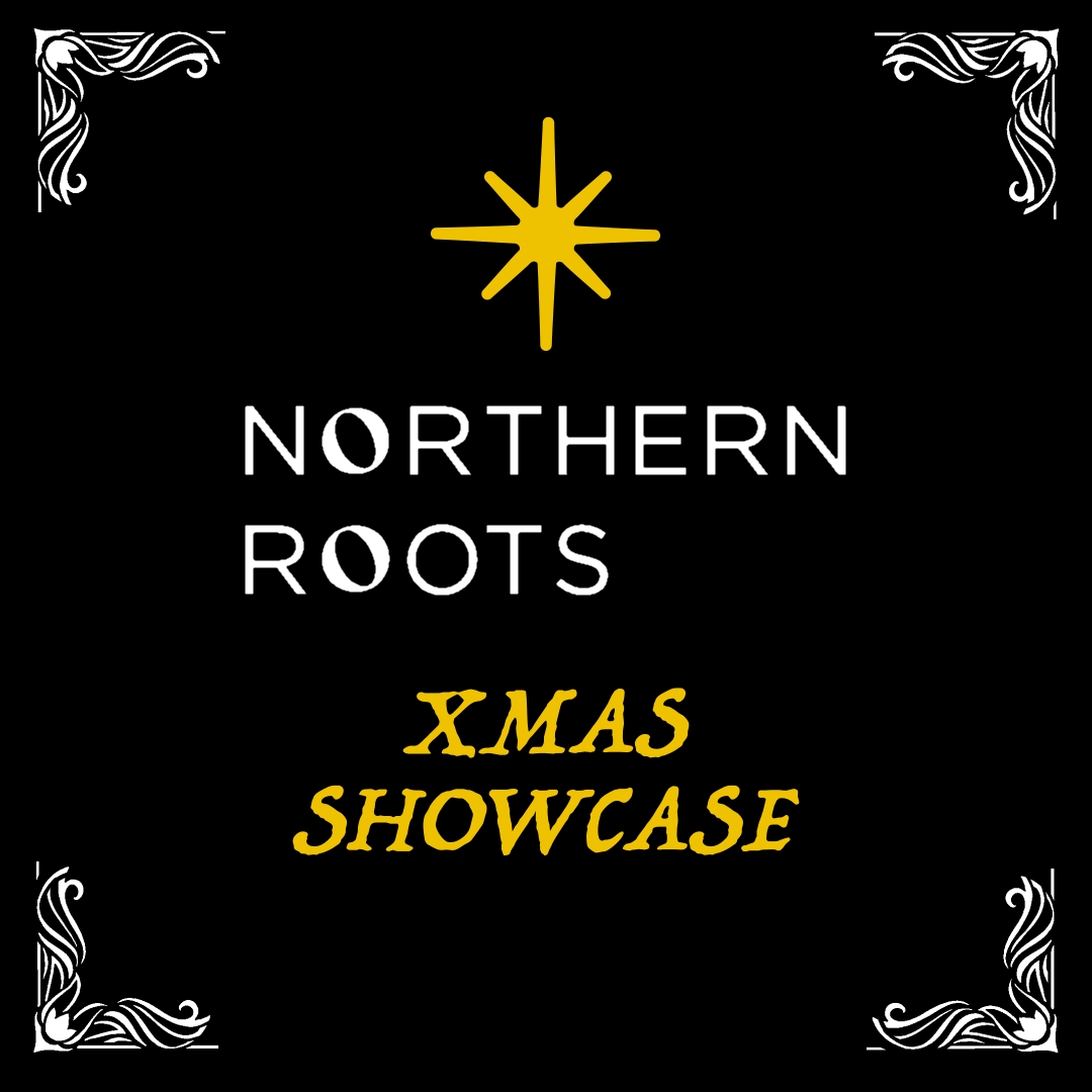 Northern Roots Xmas Showcase at Pilgrim Newcastle