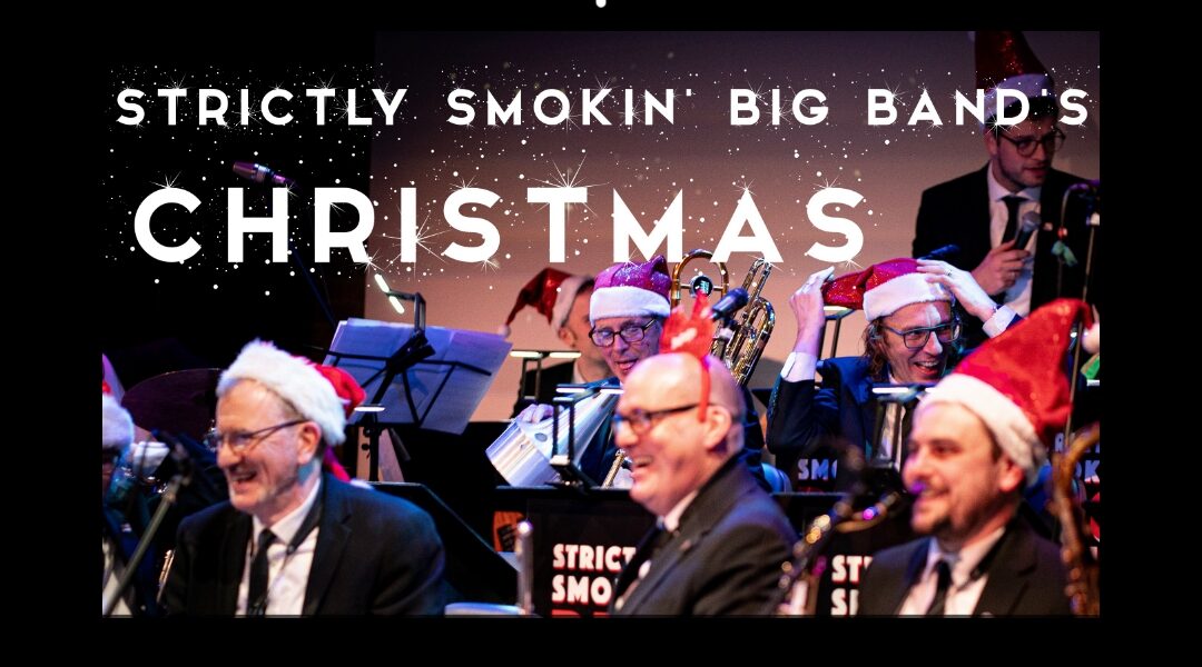 Strictly Smokin’ Xmas Big Band at Pilgrim Newcastle